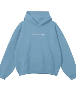 Dear Person Behind Me You Are Enough Hoodie Blue