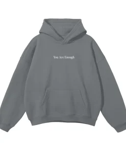Dear Person Behind Me You Are Enough Hoodie Gray