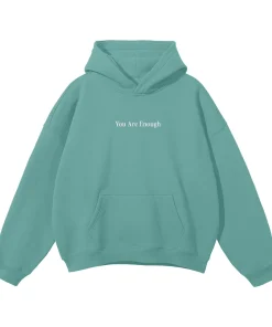 Dear Person Behind Me You Are Enough Hoodie Green