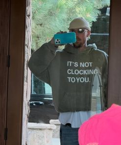 Its not clocking to you justin bieber green hoodie
