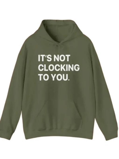 Justin Bieber It’s Not Clocking To You Hoodie